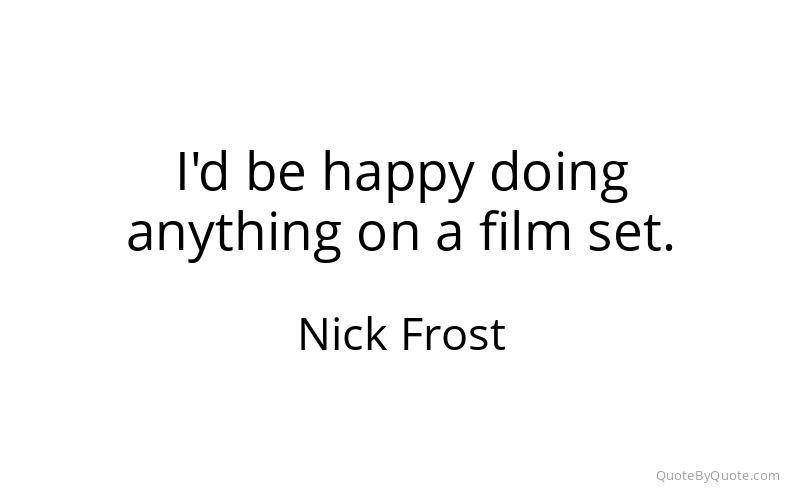 Preview image for this quote by Nick Frost