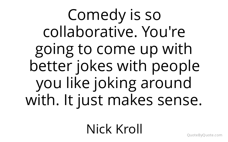 Preview image for this quote by Nick Kroll