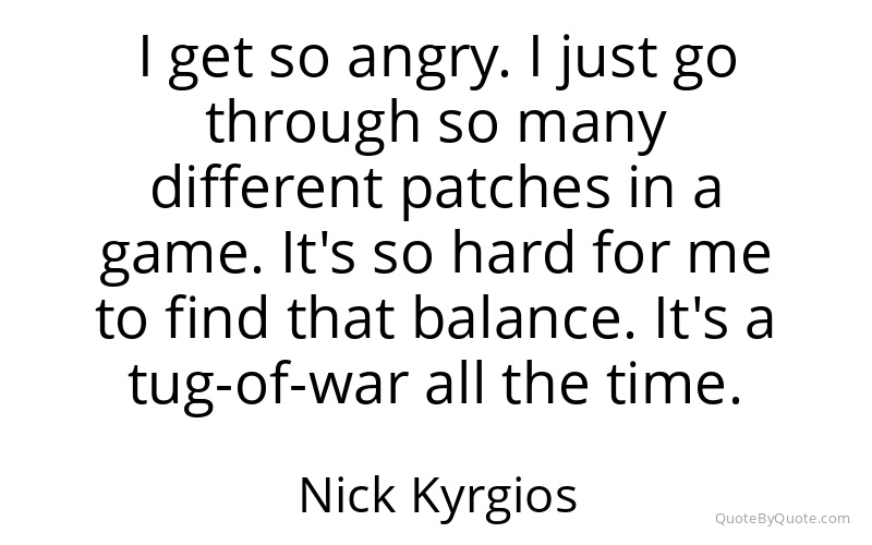Preview image for this quote by Nick Kyrgios