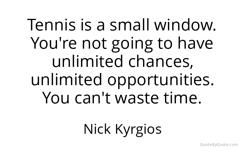 Preview image for this quote by Nick Kyrgios