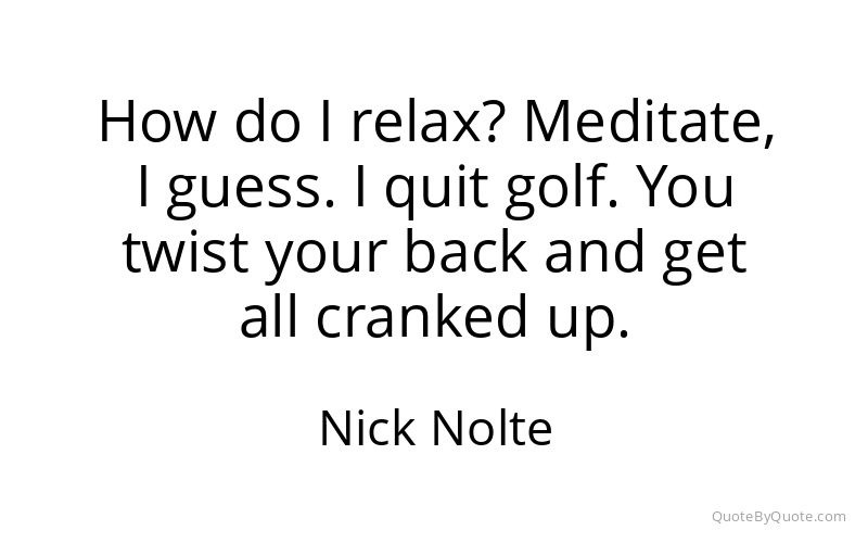 Preview image for this quote by Nick Nolte