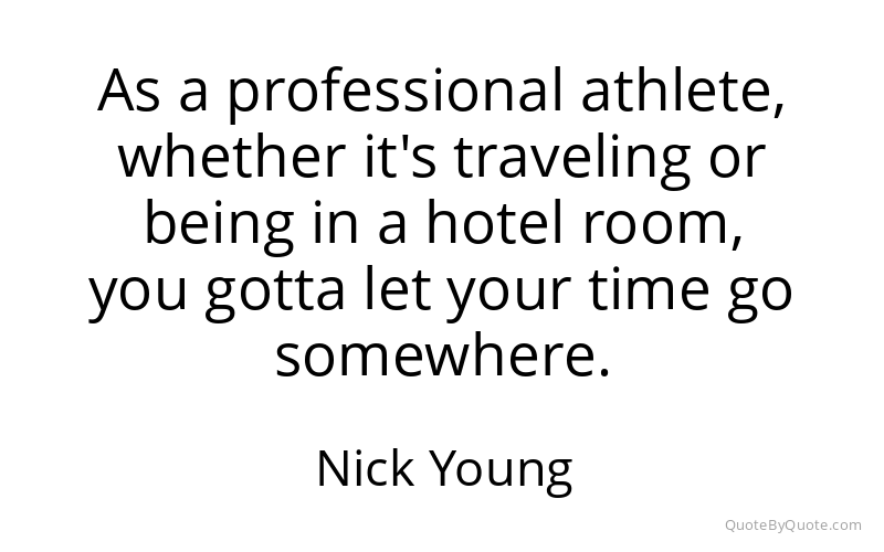 Preview image for this quote by Nick Young