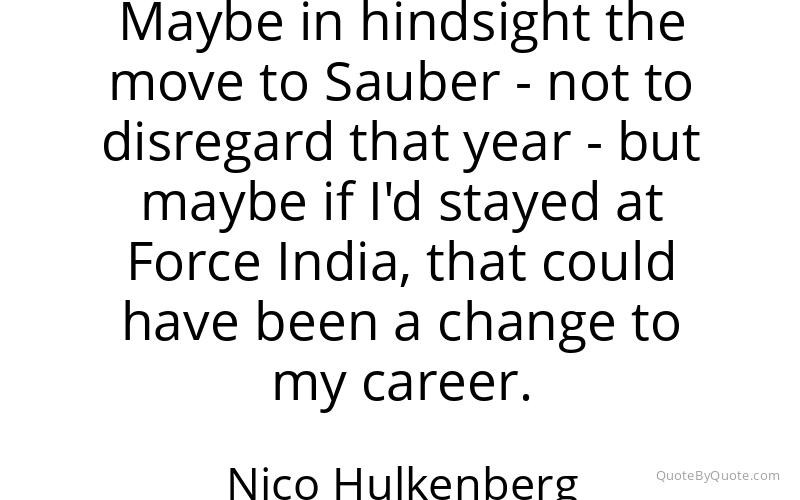 Preview image for this quote by Nico Hulkenberg