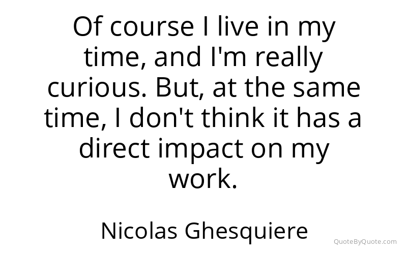 Preview image for this quote by Nicolas Ghesquiere