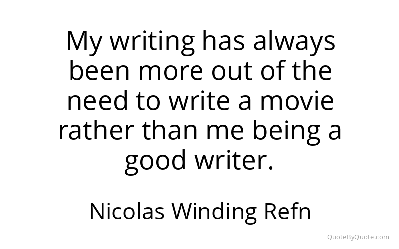 Preview image for this quote by Nicolas Winding Refn