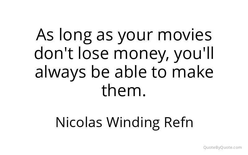 Preview image for this quote by Nicolas Winding Refn