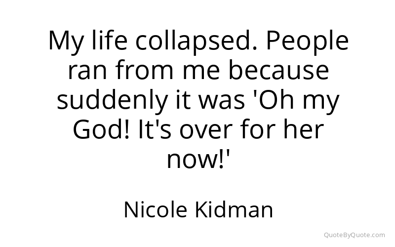 Preview image for this quote by Nicole Kidman