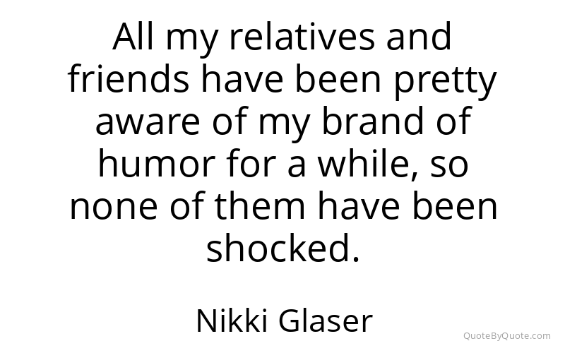Preview image for this quote by Nikki Glaser