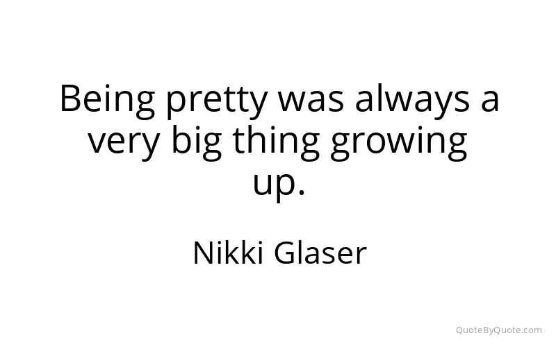 Preview image for this quote by Nikki Glaser