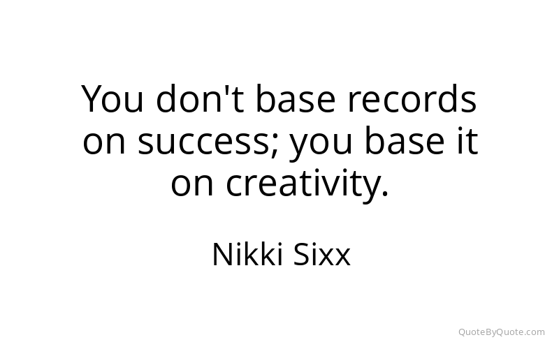 Preview image for this quote by Nikki Sixx