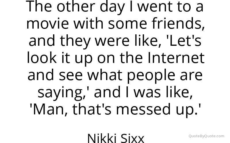 Preview image for this quote by Nikki Sixx