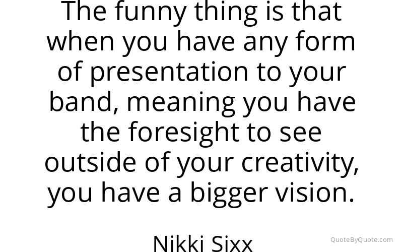 Preview image for this quote by Nikki Sixx