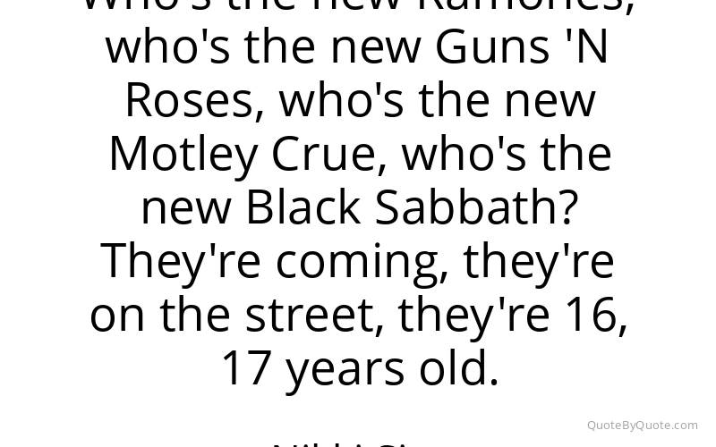 Preview image for this quote by Nikki Sixx