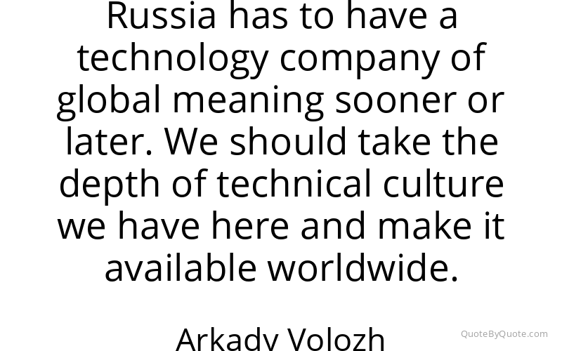 Preview image for this quote by Arkady Volozh