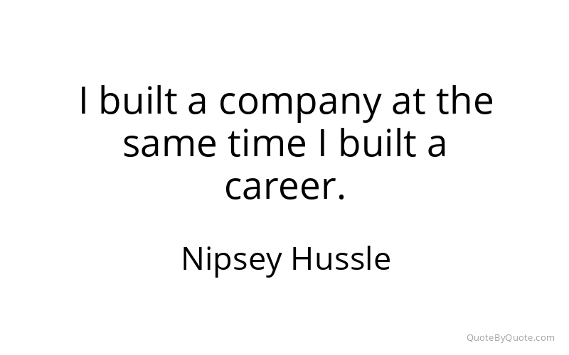 Preview image for this quote by Nipsey Hussle
