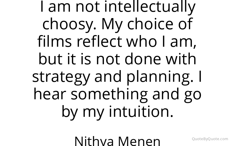 Preview image for this quote by Nithya Menen