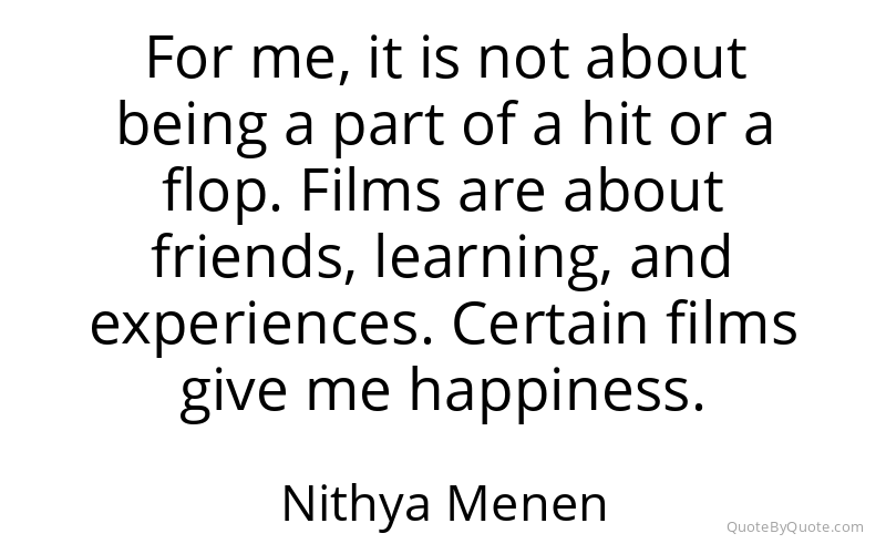 Preview image for this quote by Nithya Menen
