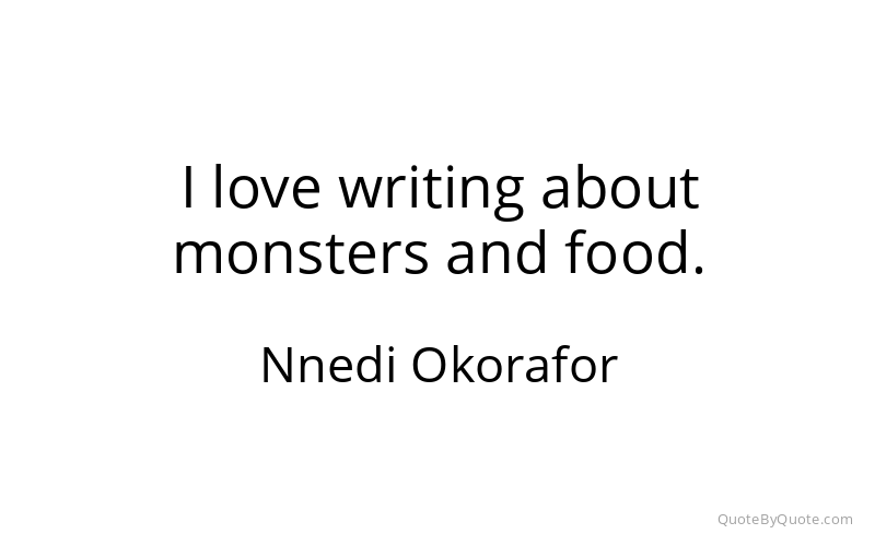 Preview image for this quote by Nnedi Okorafor