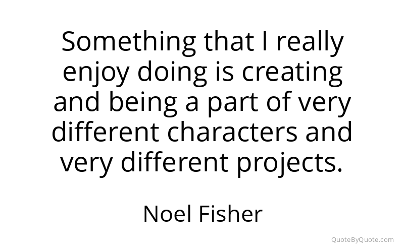 Preview image for this quote by Noel Fisher