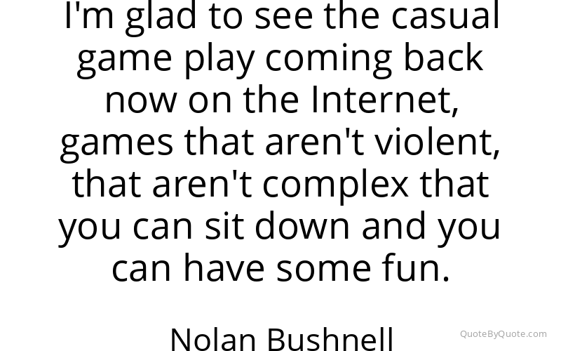 Preview image for this quote by Nolan Bushnell