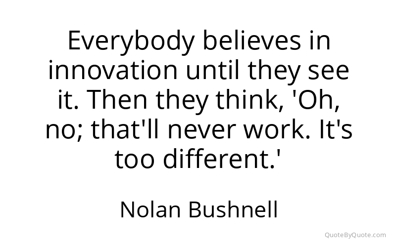 Preview image for this quote by Nolan Bushnell