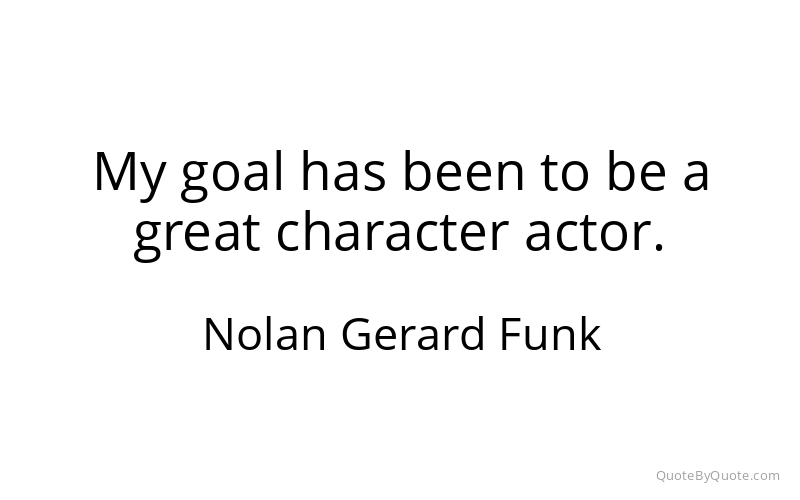 Preview image for this quote by Nolan Gerard Funk