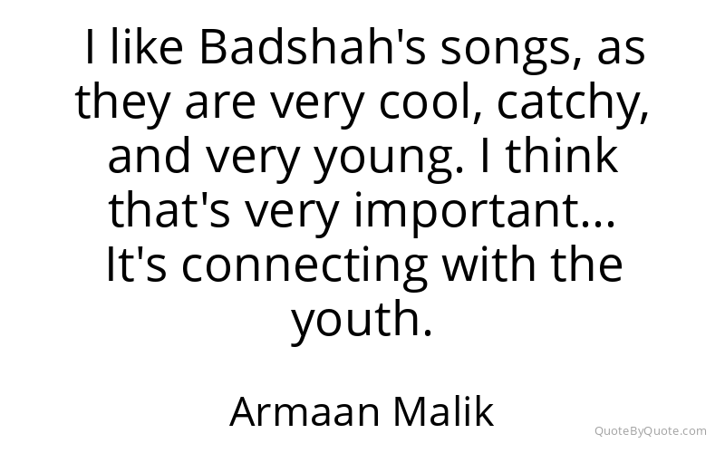 Preview image for this quote by Armaan Malik
