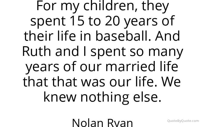 Preview image for this quote by Nolan Ryan