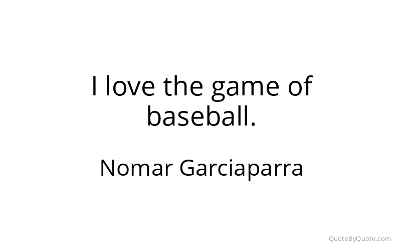 Preview image for this quote by Nomar Garciaparra