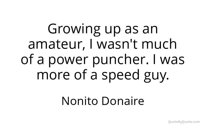 Preview image for this quote by Nonito Donaire