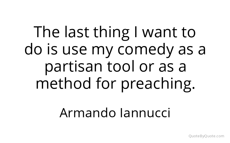 Preview image for this quote by Armando Iannucci