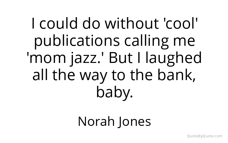 Preview image for this quote by Norah Jones