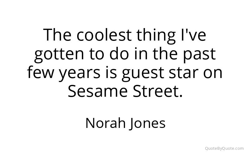 Preview image for this quote by Norah Jones