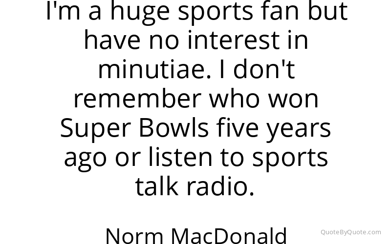 Preview image for this quote by Norm MacDonald