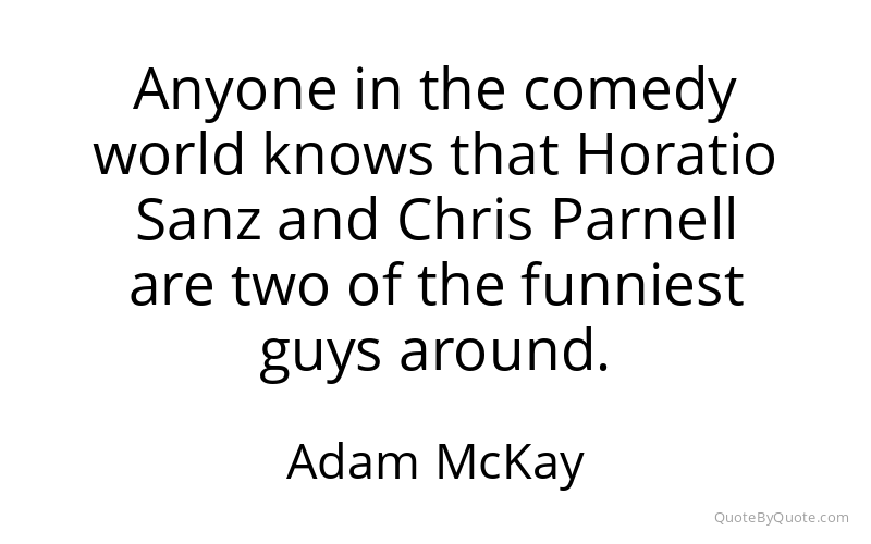 Preview image for this quote by Adam McKay