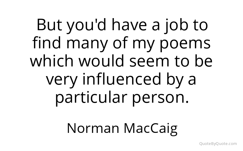 Preview image for this quote by Norman MacCaig