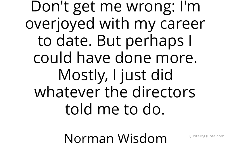 Preview image for this quote by Norman Wisdom