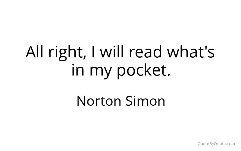 Preview image for this quote by Norton Simon