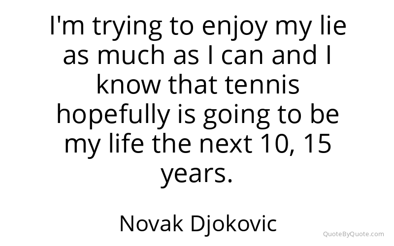Preview image for this quote by Novak Djokovic