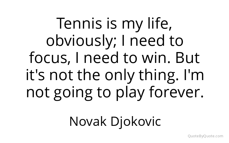 Preview image for this quote by Novak Djokovic