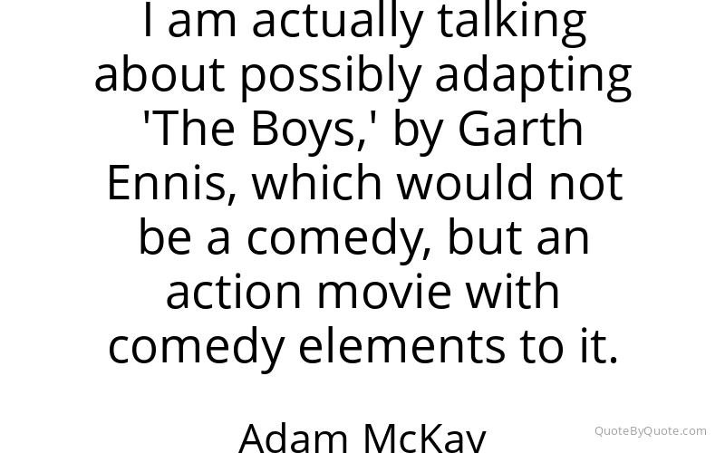 Preview image for this quote by Adam McKay