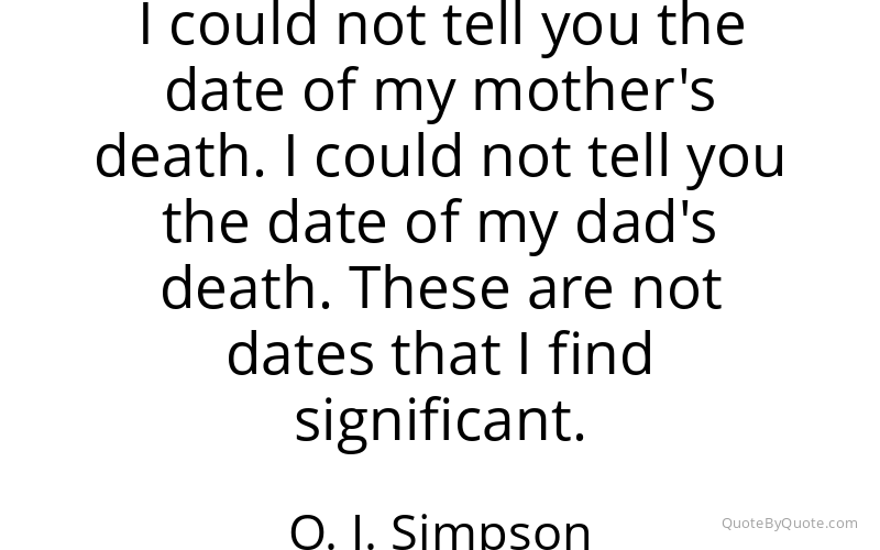 Preview image for this quote by O. J. Simpson