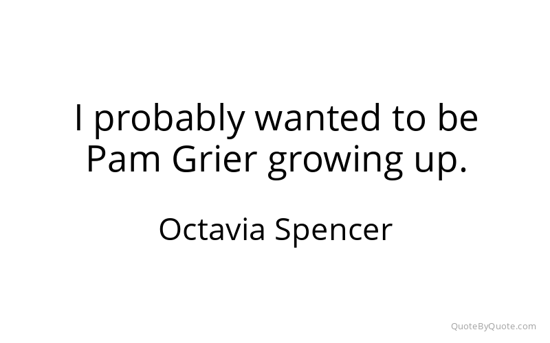 Preview image for this quote by Octavia Spencer