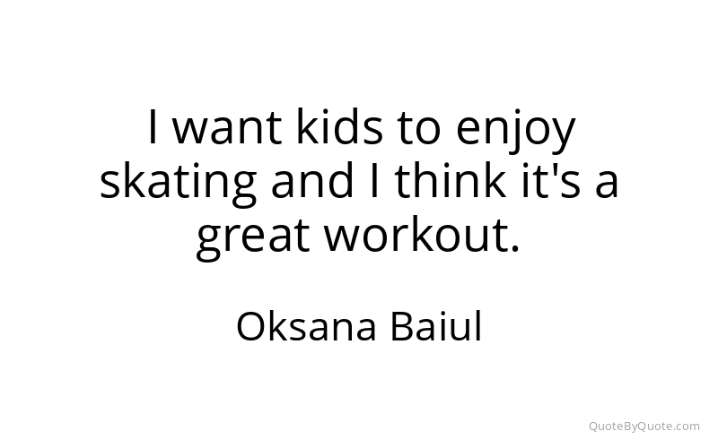 Preview image for this quote by Oksana Baiul