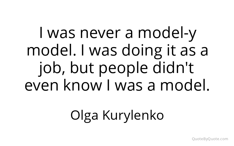 Preview image for this quote by Olga Kurylenko