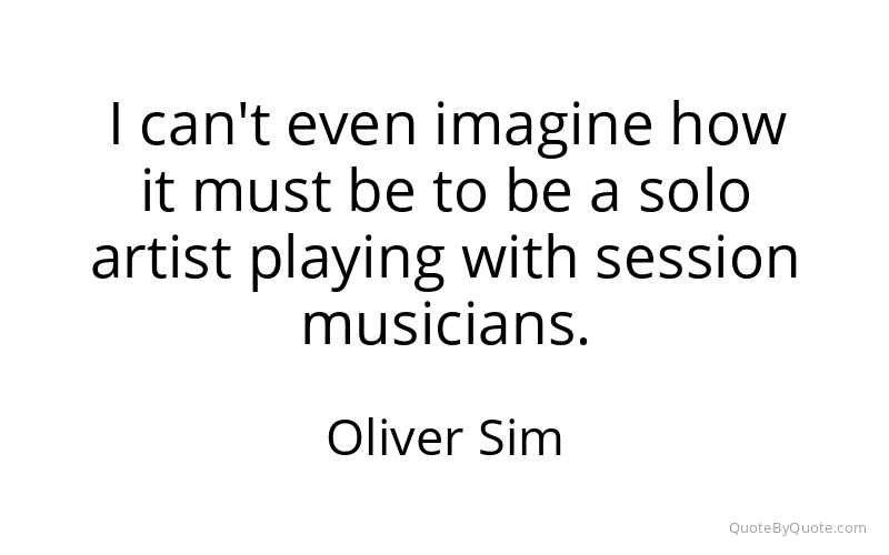 Preview image for this quote by Oliver Sim