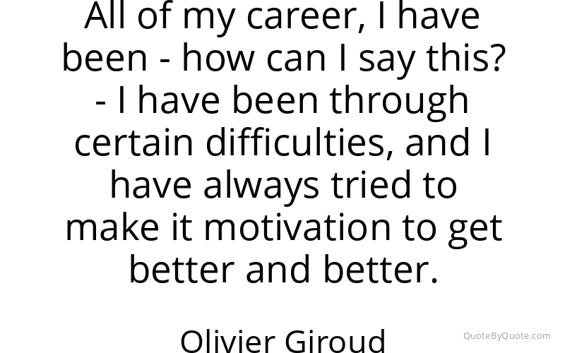 Preview image for this quote by Olivier Giroud