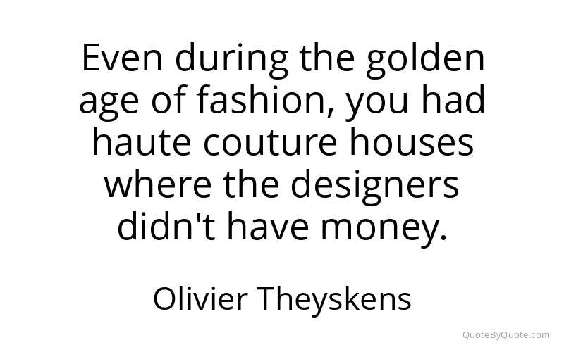 Preview image for this quote by Olivier Theyskens
