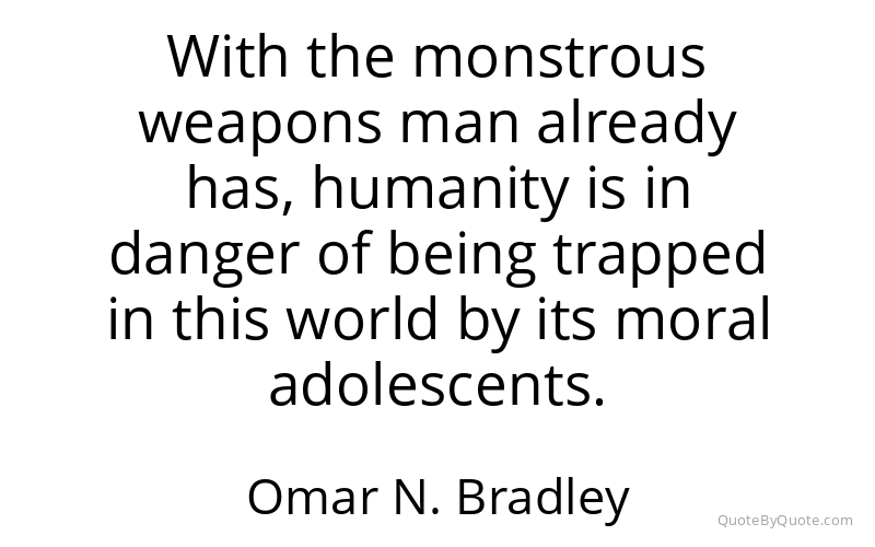 Preview image for this quote by Omar N. Bradley