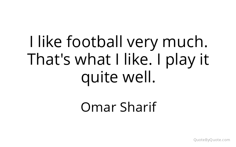 Preview image for this quote by Omar Sharif